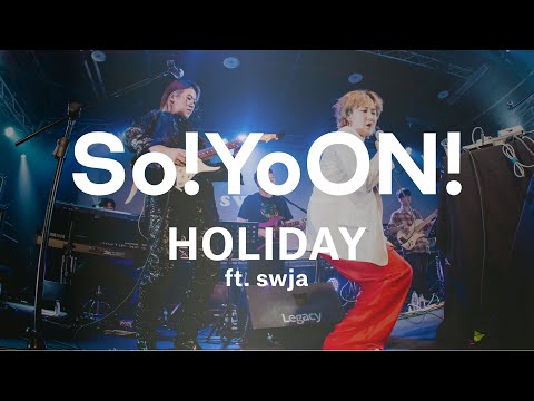 [LIVE] So!YoON! - HOLIDAY (ft. swja鮮于貞娥) @Legacy Taipei (20191031)