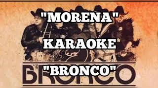 "MORENA" KARAOKE - "BRONCO" (desvocalizado)
