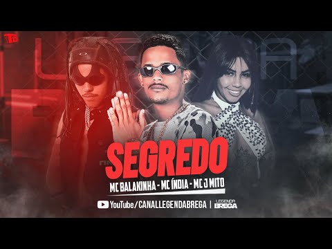 MC BALAKINHA Feat. MC ÍNDIA E MC J MITO - SEGREDO - REMIX BREGA FUNK