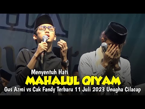 MAHALLUL QIYAM REALLY TOUCHES THE HEART - GUS AZMI FEAT CAK FANDY UNUGHA CILACAP SINGING PRAYERS ...
