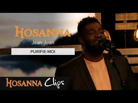 Purifie-moi - Hosanna clips - Jean Jean
