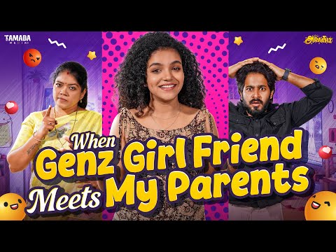 When GenZ Girlfriend Meets My Parents 💃💖 || ft.Archana ||  @AraathiOfficial  | Tamada media