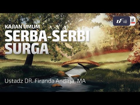 Serba-Serbi Surga - Ustadz Dr. Firanda Andirja M.A