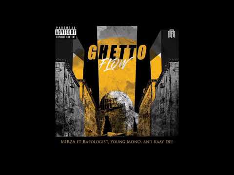 Mirza - GHETTO FLOW ft Rapologist, Kaydee & Young Mono (Official Audio)