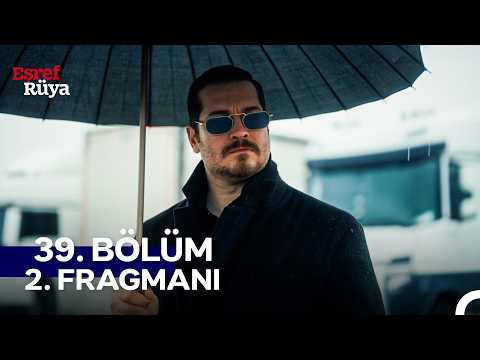 Eşref Rüya 39. Bölüm 2. Fragmanı - Ön İzleme Detayları