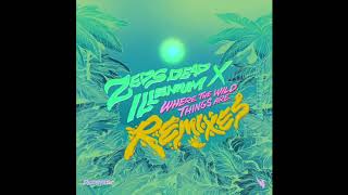 Zeds Dead x Illenium - Where The Wild Things Are (Chuurch Remix)