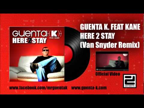 Guenta K. feat. Kane - Here 2 Stay (Van Snyder Remix)