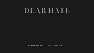 Maren Morris & Vince Gill - Dear Hate
