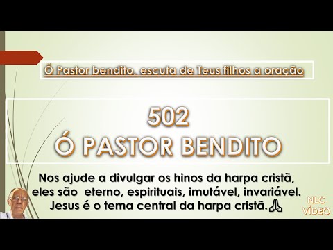 Ó PASTOR BENDITO   HINO 502 HARPA CRISTÃ