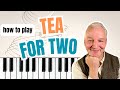 Tea For Two Piano Tutorial Tastefully Arranged