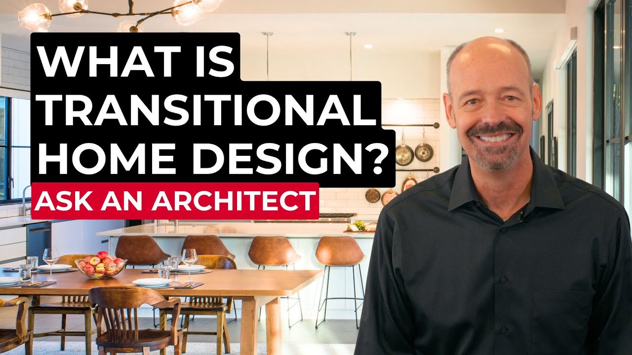 What is Transitional Home Design? Merging Modern and Colonial