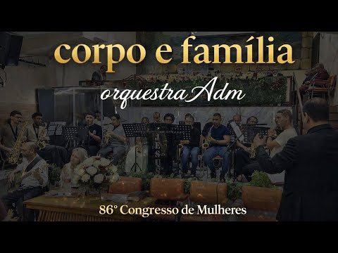 Corpo e Família | Orquestra ADM - ao Vivo 