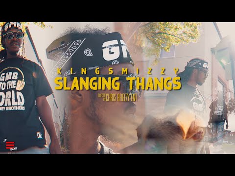 GMB KingSmizzy - Slanging Thangs (Official Video) | Dir. by Chris Breezy Ent