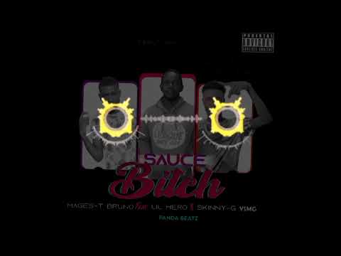 Mages-T Bruno feat Lil Hero x Skinny G YSMG - SAUCE BITCH