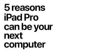 5ReasonsiPadProcanbeyournextcomputer—Apple