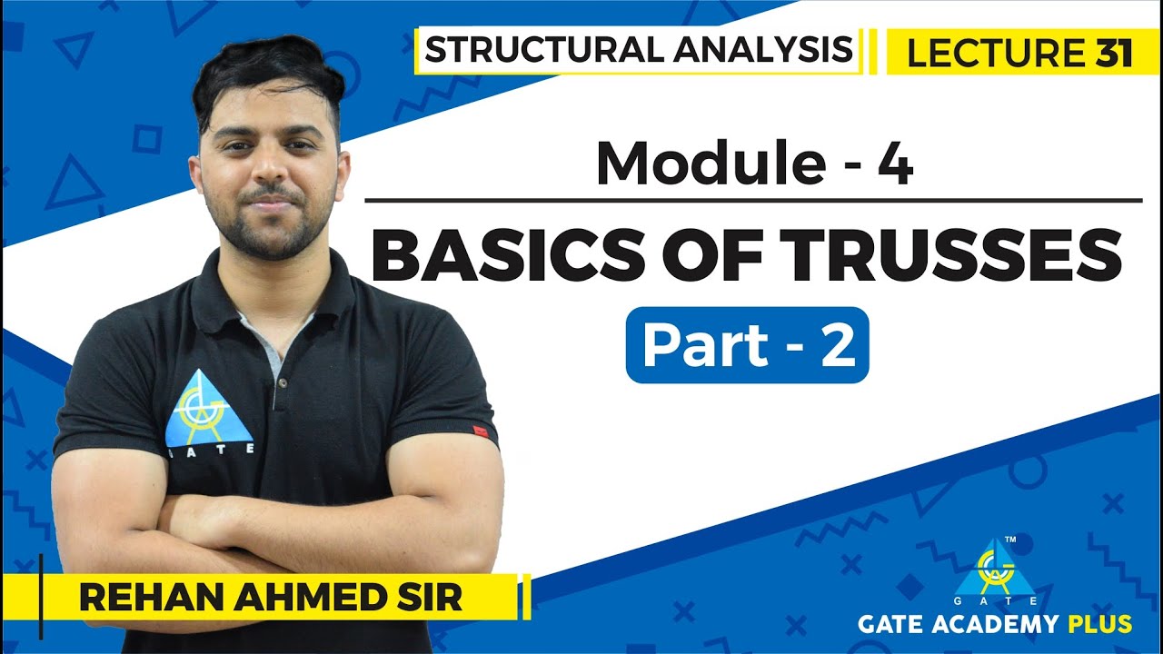 Lecture 31 | Module 4 | Basics of Trusses (Part - 2) | Structural Analysis
