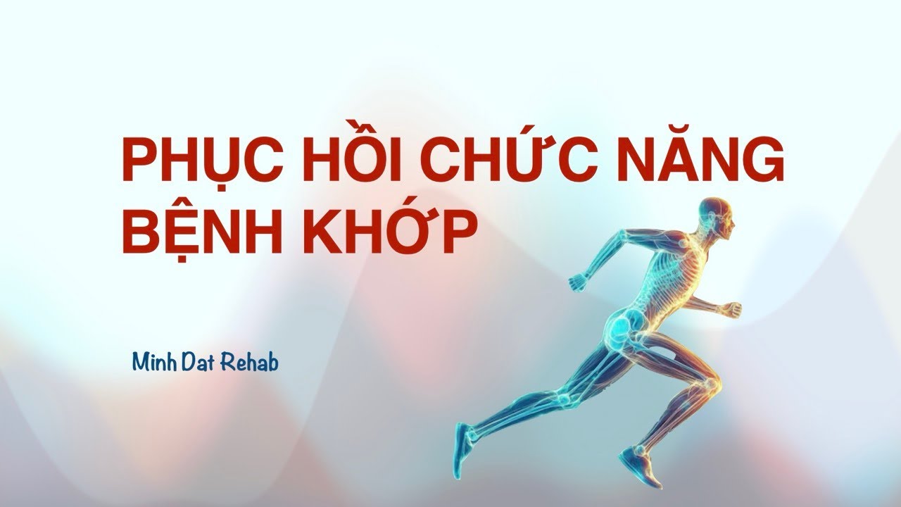 Phục Hồi Chức Năng Bệnh Khớp