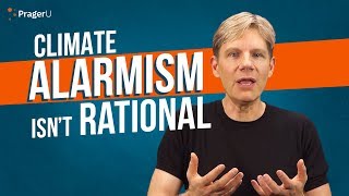 Climate Alarmism Isn't Rational