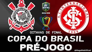CORINTHIANS 2 x 1 INTERNACIONAL -- Pré-jogo (COPA DO BRASIL 2026 -- Oitavas de Final)