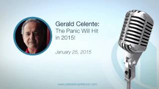 Gerald Celente: The Panic Will Hit in 2015! - 01/25/15