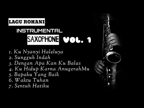 Kumpulan Lagu Rohani Instrumental Saxophone Cover Vol. 1