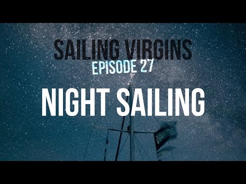 Sailing at Night (and St Barths adventure) Ep. 27