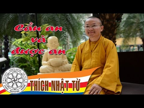 Cầu an và được an 1A - Thích Nhật Từ