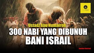 Download lagu INI KISAH PARA NABI YANG DIBUNUH OLEH ANAK-ANAK ISRAEL - Ustadz Abu Humairoh mp3
