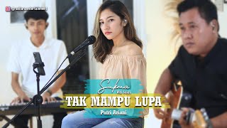 Download lagu Putri Ariani - Tak Mampu Lupa Cover By SUKMA with SALIARA mp3