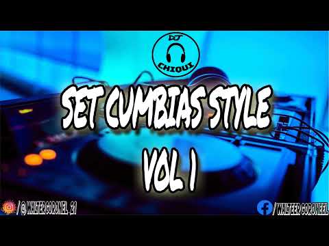 SET CUMBIAS STYLE VOL 1 -  DJ CHIQUI