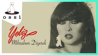 Yeliz - Mihrabım Diyerek
