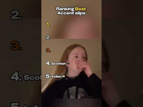 Best Accent Slips 🗣️