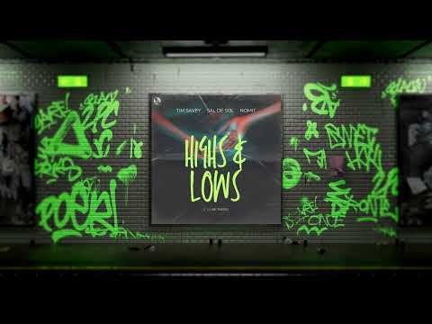 Tim Savey x Sal De Sol x Nomit - Highs & Lows (I'll Be There)