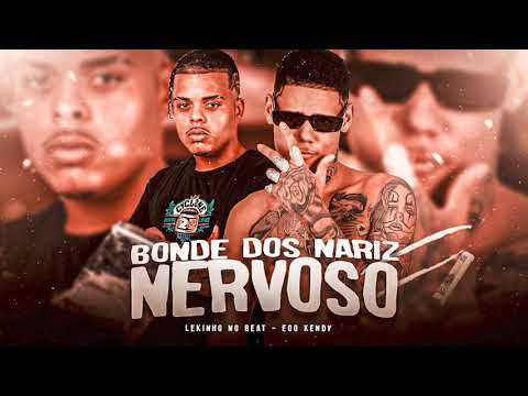 EOO KENDY - BONDE DOS NARIZ NERVOSO ( LEKINHO NO BEAT )