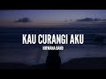 Nirwana Band Kau Curangi Aku Lirik