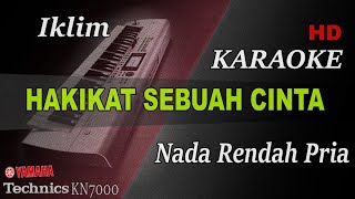 Download lagu HAKIKAT SEBUAH CINTA - IKLIM ( NADA RENDAH ) || KARAOKE mp3