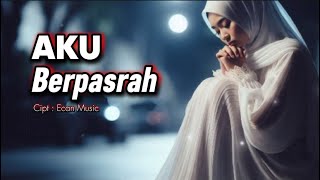 Download lagu Aku Nangis Dengar Lagu Ini!! Aku Berpasrah - Lagu Religi Sedih - EM Religi mp3