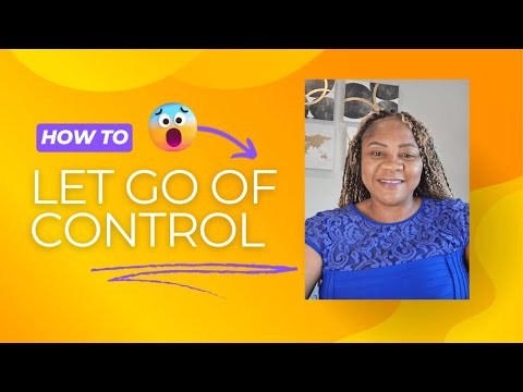 How to let go of control