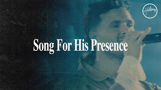 Song For His Presence - Hillsong Worship