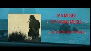 Viking Moses - Ma Moses