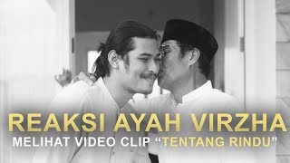 REAKSI AYAH VIRZHA UNTUK VIDEO CLIP TENTANG RINDU - VIRZHA