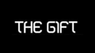 The Gift - Ok do you want something simple?