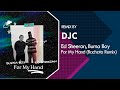 Ed Sheeran, Burna Boy - For My Hand (Bachata Remix DJC)