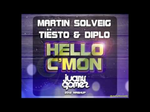 Martin Solveig, Tiesto & Diplo - Hello C'Mon ( Juany Gomez Mashup )