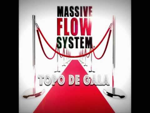 MASSIVE FLOW SYSTEM - TOPO DE GALA