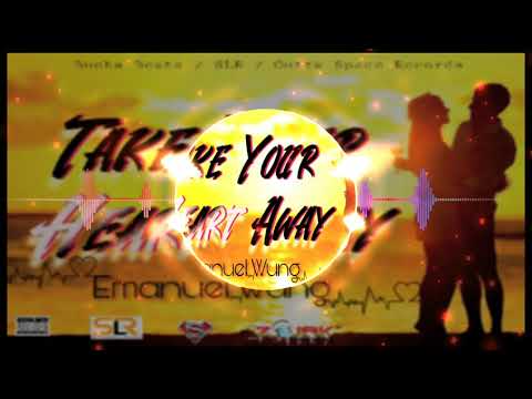 Emanuel Wung - Take Your Heart Away