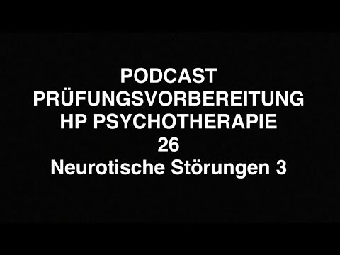 PODCAST PRÜFUNGSVORBEREITUNG HP PSYCHOTHERAPIE- 26 - Neurotische Störungen 3