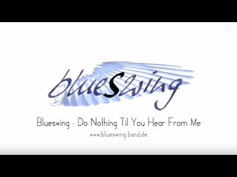 Blueswing: Do Nothing 'Til You Hear From Me