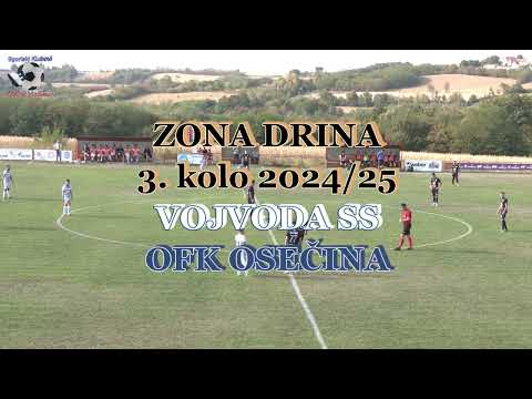 VOJVODA SS-OFK OSEČINA= 1:3(1:0) 8-9-2024 ZONA DRINA 3. KOLO Highlights