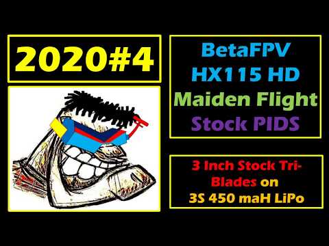 2020 #4 BetaFPV HX115HD WINDY Maiden Flights on 3S Stock Pids  2020 0503 (Van Halen - Cabo Wabo)